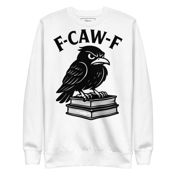 F-CAW-F Raven Sweatshirt– Funny Gothic Crow Graphic Tee for Book Lovers Unisex Premium Sweatshirt