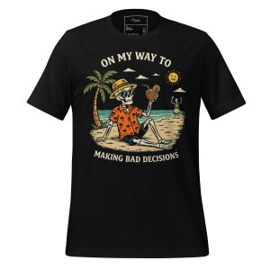 unisex-staple-t-shirt-black-front-69cc5f6195a7a.jpg Funny Beach Skeleton T-Shirt - "On My Way To Making Bad Decisions" Tropical Vacation Tee - Retro Summer Skeleton Party Shirt